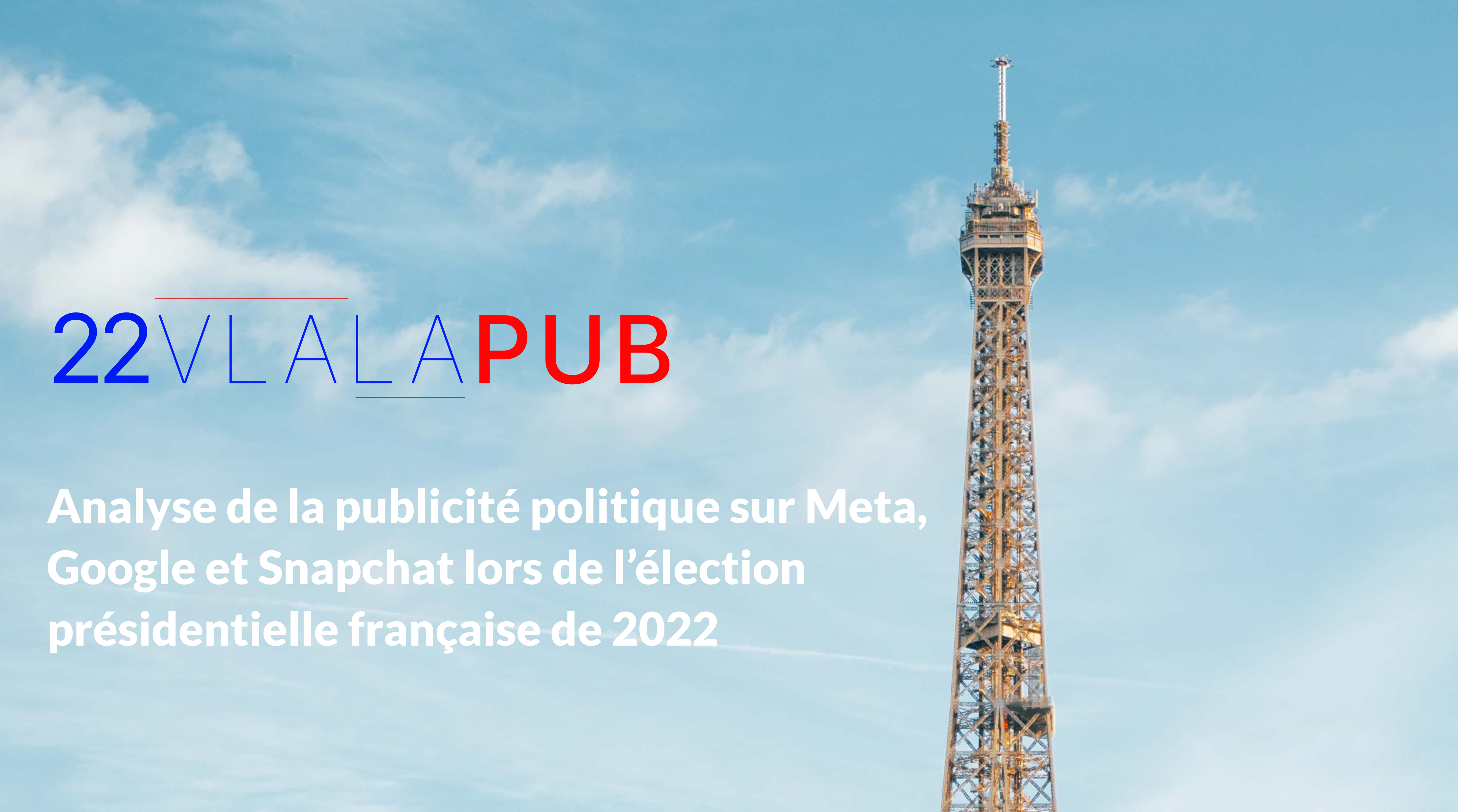 22vlalapub: an analysis of political advertising on Meta, Google and Snapchat during French presidential election