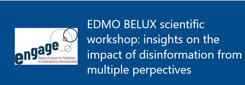 EDMO BELUX scientific workshop: insights on the impact of disinformation from multiple perspectives