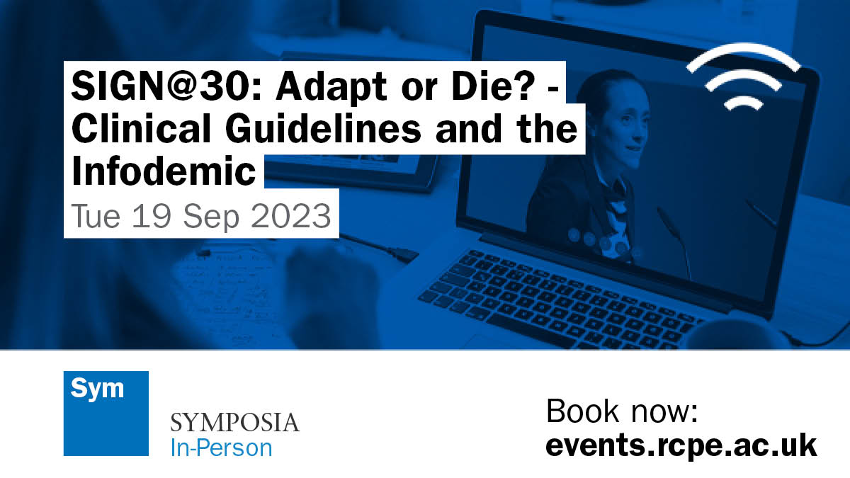 SIGN@30: Adapt or Die? – Clinical Guidelines and the Infodemic